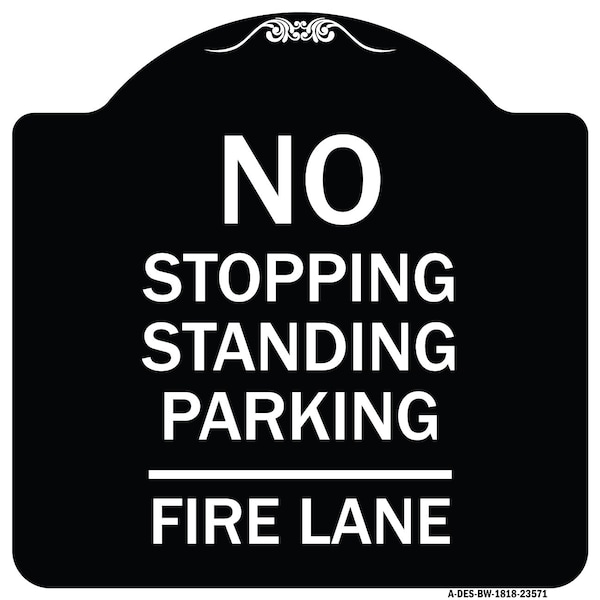 Signmission No Stopping Standing Parking Fire Lane Heavy-Gauge Aluminum Sign, 18" x 18", BW-1818-23571 A-DES-BW-1818-23571 - main